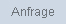 Anfrage